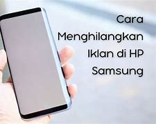 Cara Menghilangkan Iklan Muncul Di Hp Samsung